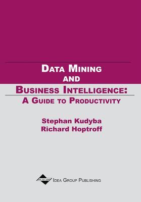 Data Mining and Business Intelligence-A Guide To Productivity - Kudyba - cover