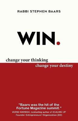 Win: Change Your Thinking, Change Your Destiny - Stephen Baars - cover