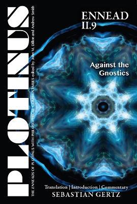 Plotinus Ennead II.9: Against the Gnostics: Translation, with an Introduction, and Commentary - Sebastian Gertz - cover