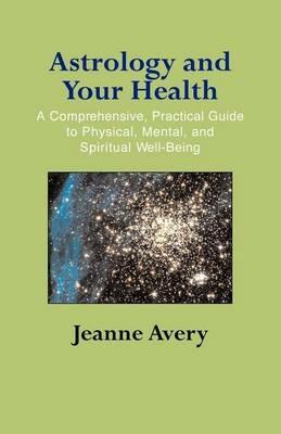 Astrology and Your Health - Jeanne Avery - cover