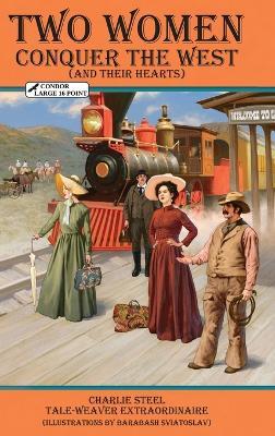 Two Women Conquer the West: (And Their Hearts) - Charlie Steel - cover