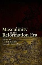 Masculinity in the Reformation Era