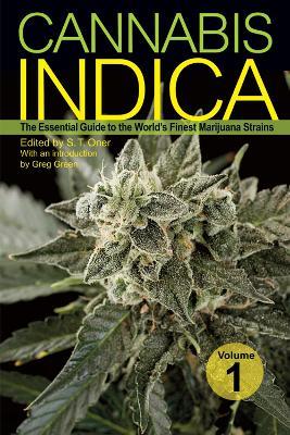 Cannabis Indica Vol. 1: The Essential Guide to the World's Finest Marijuana Strains - S.T. Oner - cover