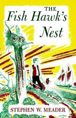 The Fish Hawk's Nest - Stephen W Meader - cover