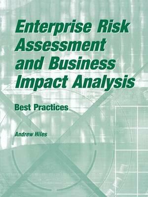 Enterprise Risk Assessment and Business Impact Analysis: Best Practices - Andrew N Hiles - cover
