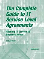 The Complete Guide to I.T. Service Level Agreements: Aligning IT Services to Business Needs