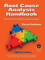 Root Cause Analysis Handbook: A Guide to Efficient and Effective Incident Investigation (Third Edition
