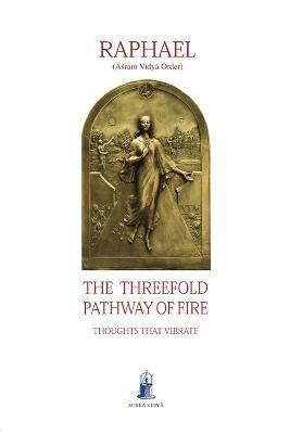 The Threefold Pathway of Fire - (Asram Vidya Order) Raphael - cover