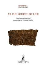 At the Source of Life: Questions and Answers concerning the Ultimate Reality