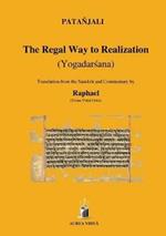 The Regal Way to Realization: Yogadarsana