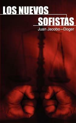 Los Nuevos Sofistas - Juan Jacobo-Doger - cover
