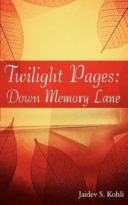 Twilight Pages: Down Memory Lane - Jaidev S. Kohli - cover