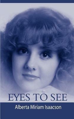 Eyes to See - Alberta Miriam Isaacson - cover