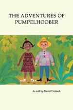 The Adventures of Pumpelhoober: In Africa, America, and Europe