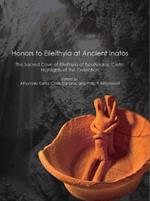 Honors to Eileithyia at Ancient Inatos: The Sacred Cave at Tsoutsouros, Crete: Highlights of the Collection