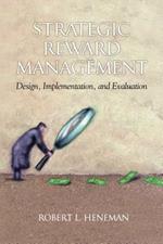 Strategic Reward Management: Design, Implementation and Evaluation
