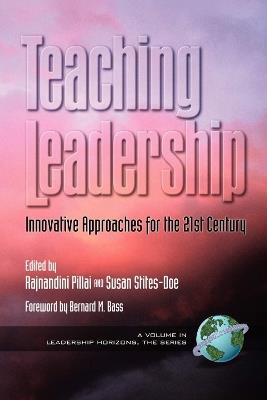 Teaching Leadership: Innovative Approaches for the 21st Century - cover