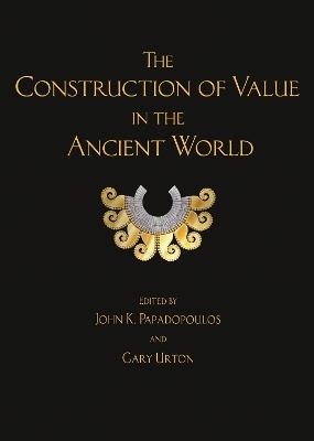The Construction of Value in the Ancient World - cover
