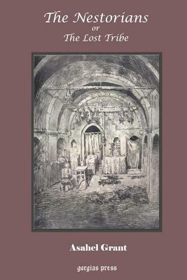 The Nestorians or the Lost Tribe - Asahel Grant,H.L. Murre-van den Berg - cover