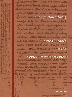Lexical Tools to the Syriac New Testament: With a Skeleton Grammar by Sebastian P. Brock - George Kiraz - cover