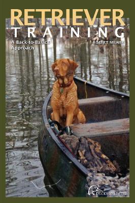 Retriever Training: A Back-To-Basics Approach - Robert Milner - cover
