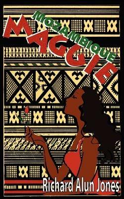 Mozambique Maggie - Richard Alun Jones - cover