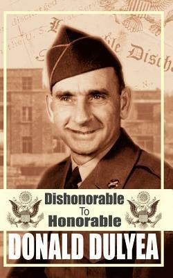Dishonorable to Honorable - Donald Dulyea - cover