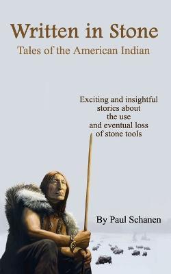 Written In Stone - Tales of the American Indian - Paul Schanen - cover