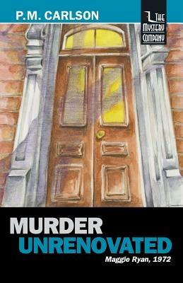 Murder Unrenovated - P.M. Carlson - cover