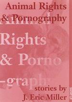 Animal Rights And Pornography: Stories