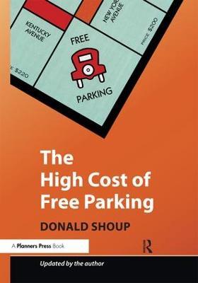 The High Cost of Free Parking: Updated Edition - Donald Shoup - cover