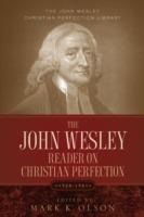 The John Wesley Reader On Christian Perfection. - John Wesley - cover