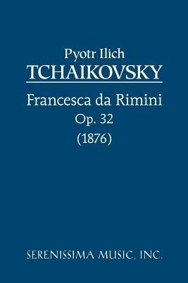 Francesca da Rimini, Op.32 - Peter Ilyich Tchaikovsky - cover