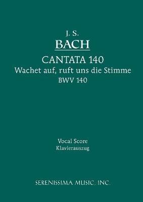 Wachet Auf, Ruft uns die Stimme, BWV 140: Vocal score - Johann Sebastian Bach - cover