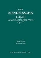 Elijah, Op.70: Vocal score - Felix Mendelssohn - cover
