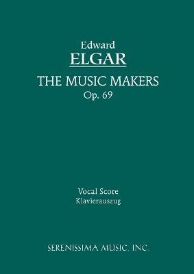 The Music Makers, Op.69: Vocal score - Arthur O'Shaughnessy - cover