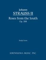 Roses from the South, Op.388: Study score - Johann Strauss - cover