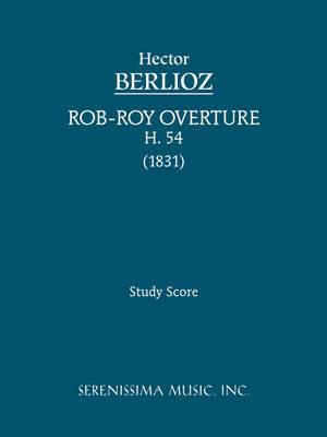 Rob-Roy Overture, H 54: Study score - Hector Berlioz - cover