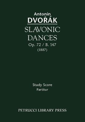 Slavonic Dances, Op. 72 / B. 147 - Study Score - cover