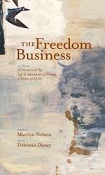The Freedom Business: Including A Narrative of the Life and Adventures of Venture, A Native of Africa