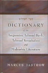 Dictionary of the Targumim, the Talmud Babli and Yerushalmi, and the Midrashic Literature - Marcus Jastrow - cover
