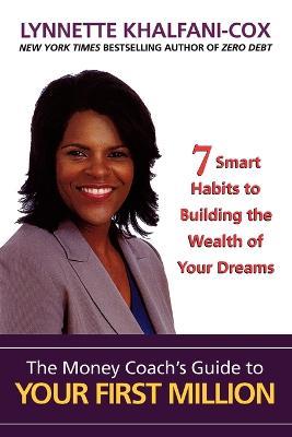 The Money Coach's Guide to Your First Million - Lynnette Khalfani-Cox - cover