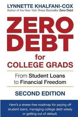Zero Debt for College Grads: From Student Loans to Financial Freedom 2nd Edition - Lynnette Khalfani-Cox - cover