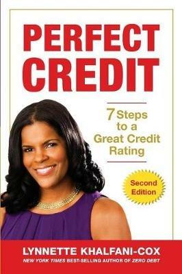 Perfect Credit: 7 Steps to a Great Credit Rating 2nd Edition - Lynnette Khalfani-Cox - cover