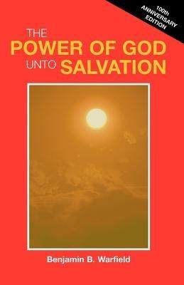 The Power of God Unto Salvation (Paper) - Benjamin B Warfield - cover