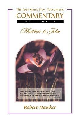 New Testament Commentary Volume One: Matthew-John - Robert Hawker - cover