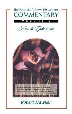 New Testament Commentary: Volume Two: Acts - Ephesians - Robert Hawker - cover