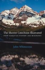 The Shorter Catechism Illustrated - Paperback