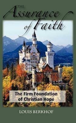 The Assurance of Faith - Louis Berkhof - cover
