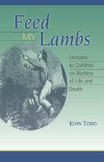 Feed My Lambs: Lectures to Children